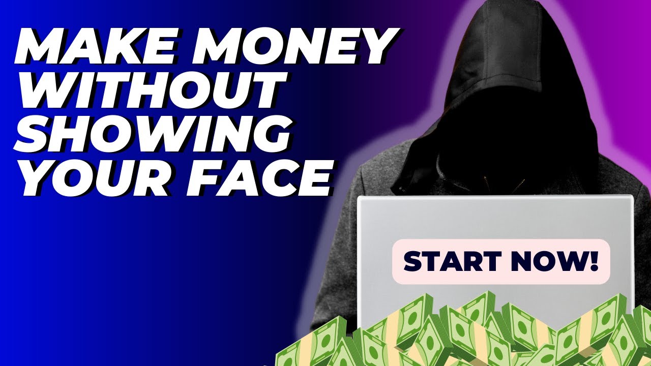 How to Make Money on YouTube Without Showing Your Face